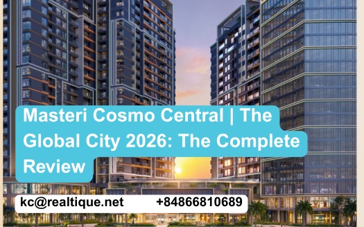 Masteri Cosmo Central The Global City 2026 complete review pillar article — 3 towers, floor plans, payment schedule, Masterise Homes Thu Duc