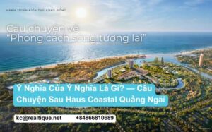 Ý nghĩa của ý nghĩa là gì — câu chuyện sau Haus Coastal Quảng Ngãi | Meaning of meaning — the story behind Haus Coastal Quang Ngai