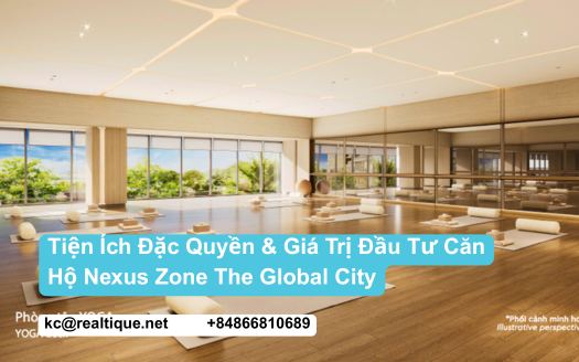 Nexus Zone The Global City — tiện ích giá trị đầu tư | Nexus Zone The Global City featured image