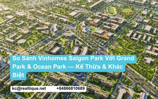Vinhomes Saigon Park — So sánh Grand Park & Ocean Park | Vinhomes Saigon Park vs Grand Park & Ocean Park