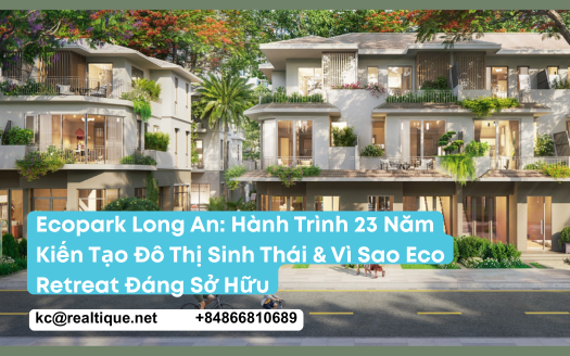 Ecopark Long An - 23 năm kiến tạo đô thị sinh thái Eco Retreat | Ecopark Long An 23 years eco-township Eco Retreat