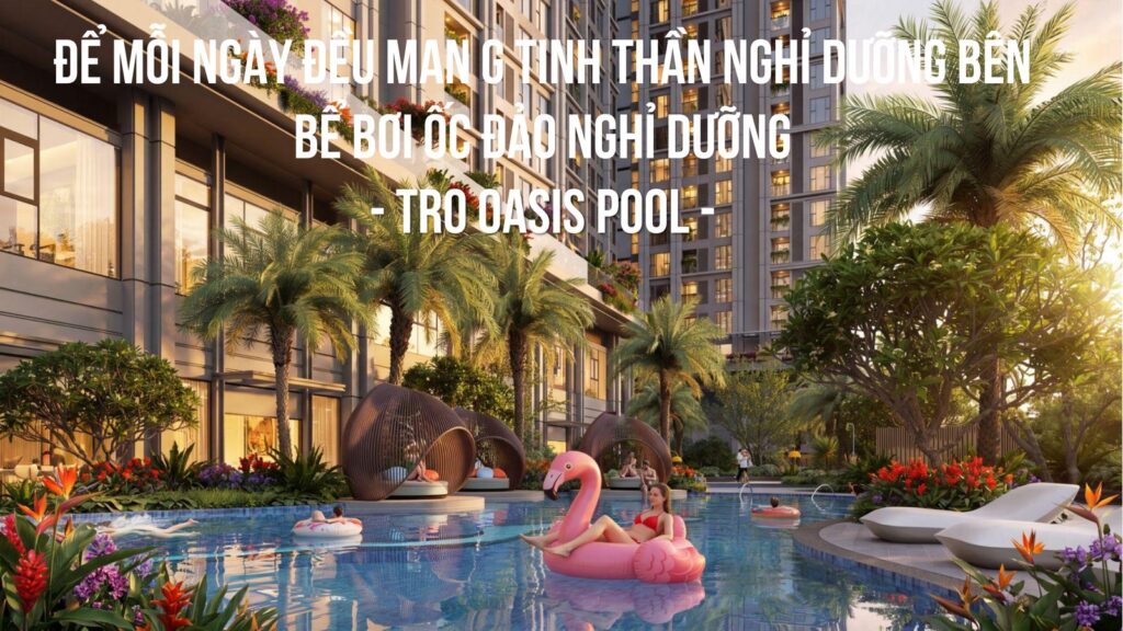 Tro Oasis Pool hồ bơi bóc đảo Beachtro Tower | Tro Oasis Pool island pool Beachtro Tower