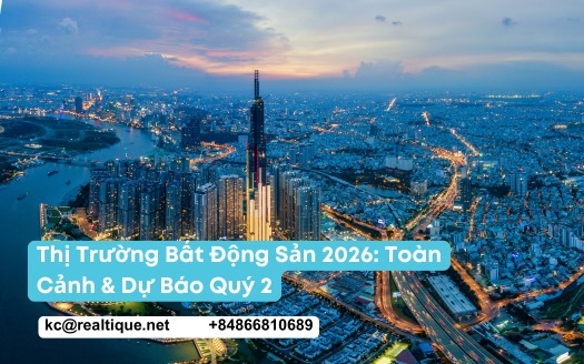 Thị trường bất động sản Việt Nam 2026 - Toàn cảnh và dự báo Quý 2 | Vietnam real estate market 2026 overview