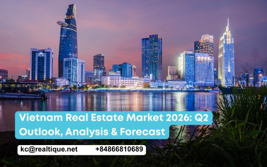 Vietnam real estate market 2026 - Q2 outlook, analysis and forecast | Thị trường bất động sản Việt Nam 2026