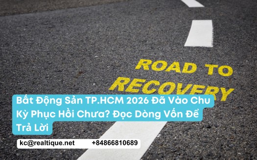Bất động sản TP.HCM 2026 chu kỳ phục hồi | HCMC real estate 2026 recovery cycle