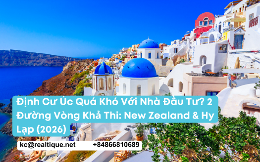 Duong vong dinh cu Uc qua New Zealand va Hy Lap Golden Visa 2026 | Detour to Australia via NZ and Greece