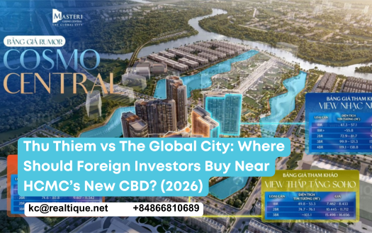 Thu Thiem vs The Global City where should foreign investors buy near HCMC new CBD 2026