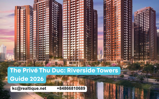 The Prive Thu Duc riverside towers guide 2026 | Tổng quan The Privé Thủ Đức