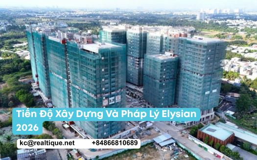 Tiến độ xây dựng và pháp lý Elysian 2026