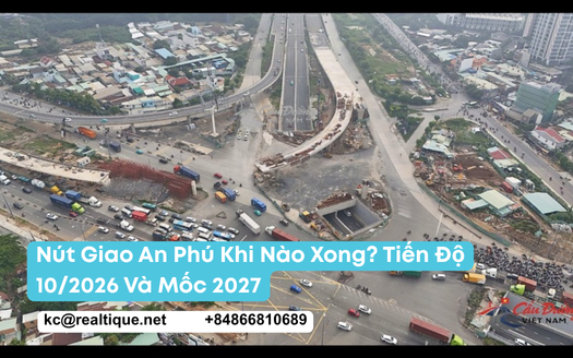 Nút giao An Phú tiến độ tháng 10/2026 | An Phu interchange progress, October 2026 (nut-giao-an-phu-khi-nao-xong-tien-do-2026)